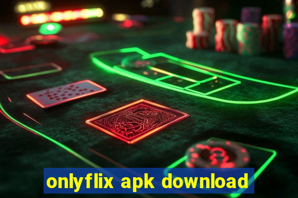 onlyflix apk download